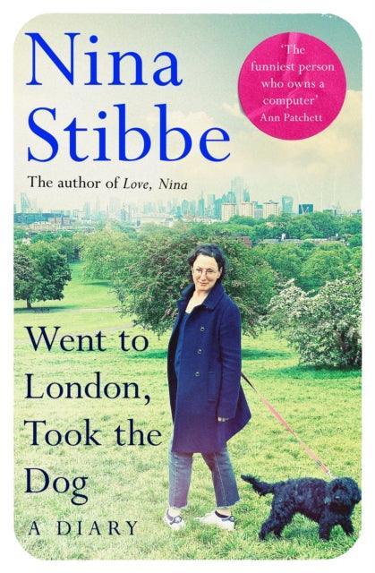 Went to London, Took the Dog: A Diary : From the prize-winning author of Love, Nina - The Cleeve Bookshop