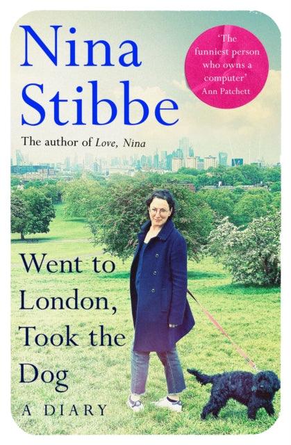 Went to London, Took the Dog: A Diary : From the prize-winning author of Love, Nina - 9781035025299