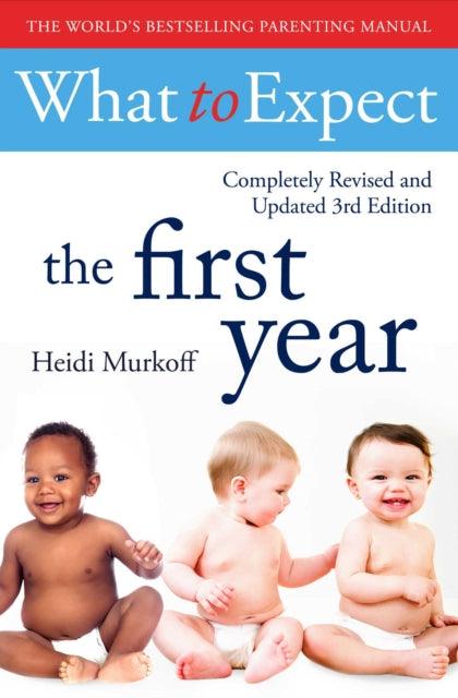 What To Expect The 1st Year [3rd  Edition] - 9781471172090