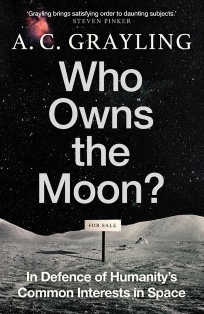 Who Owns the Moon? : In Defence of Humanity’s Common Interests in Space - The Cleeve Bookshop