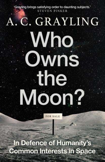 Who Owns the Moon? : In Defence of Humanity’s Common Interests in Space - The Cleeve Bookshop