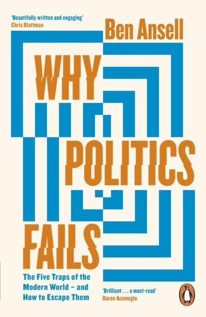 Why Politics Fails : The Five Traps of the Modern World & How to Escape Them - The Cleeve Bookshop