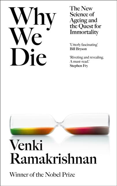 Why We Die : The New Science of Ageing and the Quest for Immortality - 9781529369243