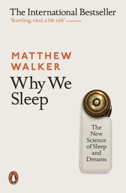 Why We Sleep : The New Science of Sleep and Dreams - The Cleeve Bookshop