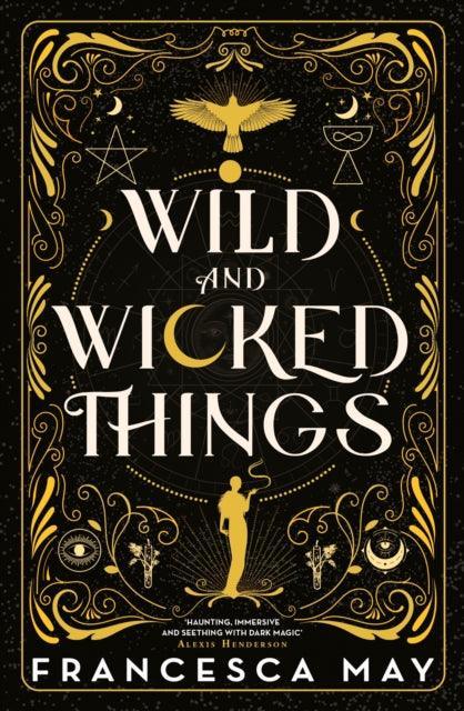 Wild and Wicked Things : The Instant Sunday Times Bestseller and Tiktok Sensation - The Cleeve Bookshop