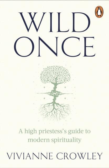 Wild Once : A high priestess's guide to modern spirituality - The Cleeve Bookshop
