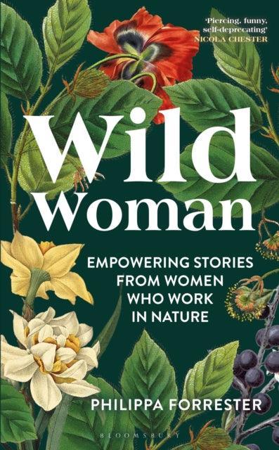 Wild Woman : Empowering Stories from Women who Work in Nature - The Cleeve Bookshop