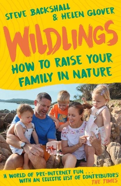 Wildlings : How to raise your family in nature - 9781399802888