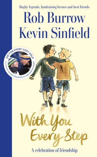 With You Every Step : A Celebration of Friendship by Rob Burrow and Kevin Sinfield - The Cleeve Bookshop