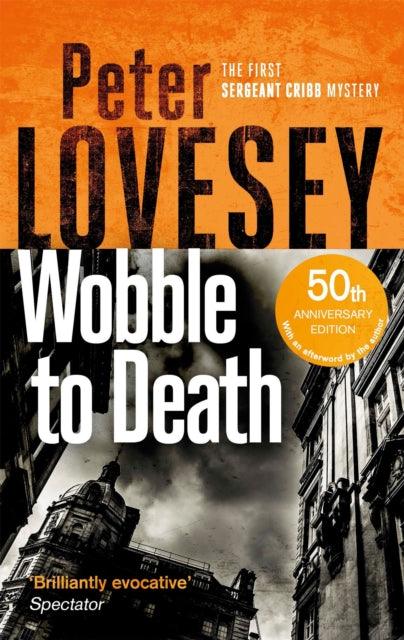 Wobble to Death : The First Sergeant Cribb Mystery - 9780751572520