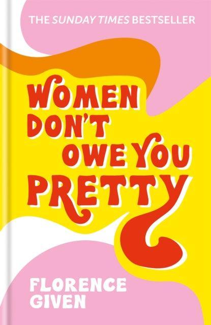 Women Don't Owe You Pretty : The record-breaking best-selling book every woman needs - The Cleeve Bookshop