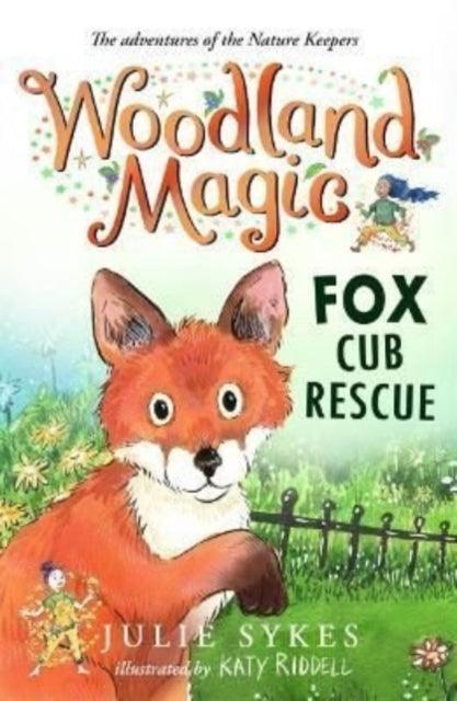 Woodland Magic 1: Fox Cub Rescue - The Cleeve Bookshop