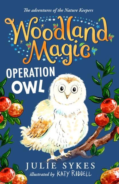 Woodland Magic 4 : Operation Owl - The Cleeve Bookshop