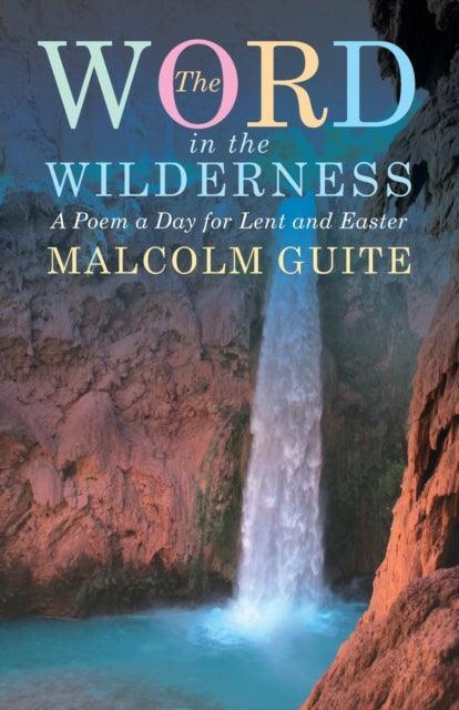 Word in the Wilderness : A poem a day for Lent and Easter - The Cleeve Bookshop