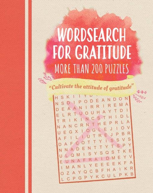 Wordsearch for Gratitude : Puzzles to make you thankful - 9781398804661