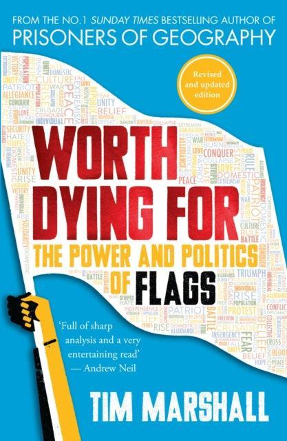 Worth Dying for : The Power and Politics of Flags - The Cleeve Bookshop