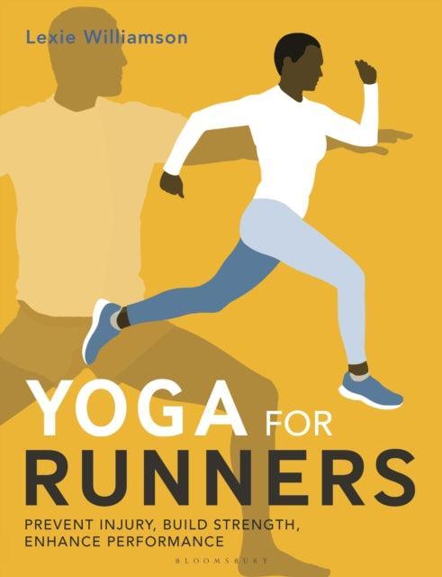 Yoga for Runners : Prevent injury, build strength, enhance performance - The Cleeve Bookshop