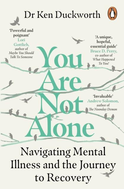 You Are Not Alone : Navigating Mental Illness and the Journey to Recovery - The Cleeve Bookshop