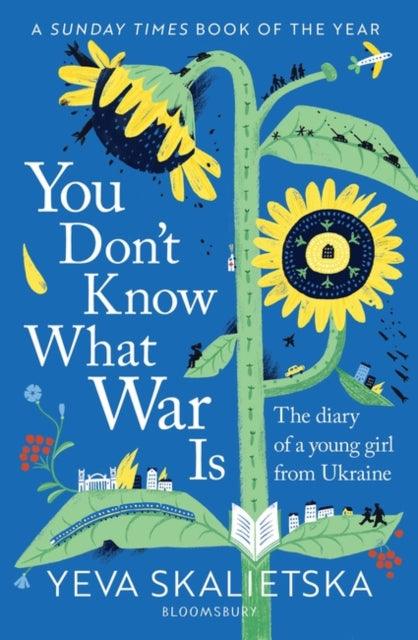 You Don't Know What War Is : The Diary of a Young Girl From Ukraine - The Cleeve Bookshop